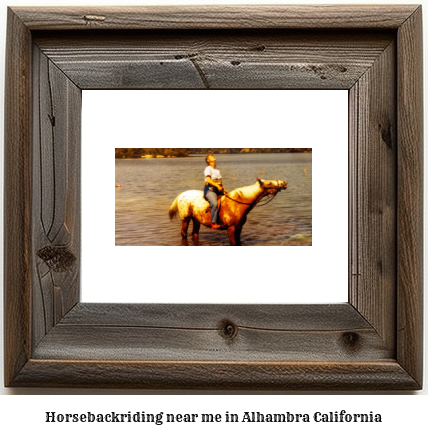 horseback riding near me in Alhambra, California